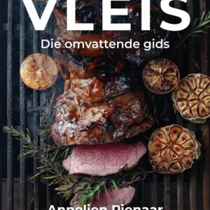 Vleis: Die omvattende gids / Meat: The ultimate guide